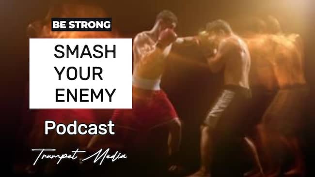 Smashing the Enemy (podcast). #honorgod #thankthelord #readthescriptures